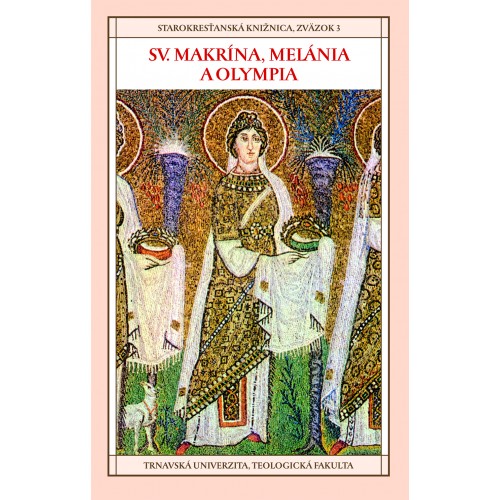 Sv. Makrína, Melánia a Olympia 